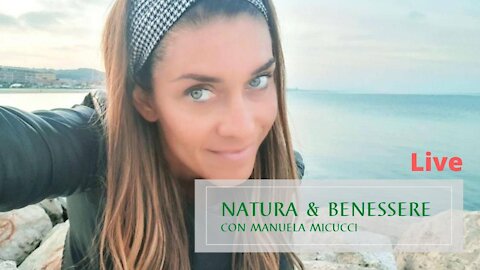 Natura & Benessere con Manuela Micucci: 01 - Cosa è la Naturopatia