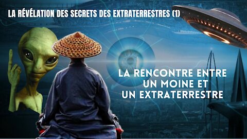 Les secrets des extraterrestres (1) : La rencontre entre un moine et un extraterrestres💀💀💀