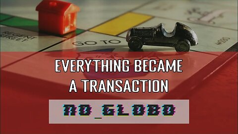 Everything Became a Transaction