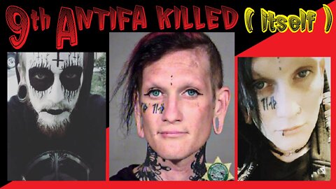 9th Antifa Killed (Itself)