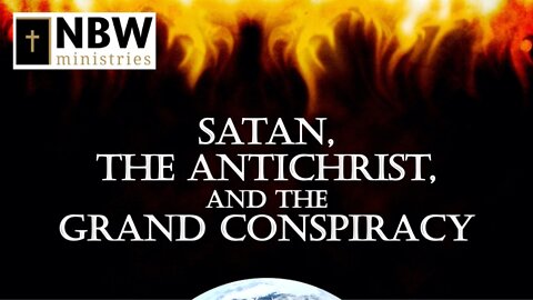 Satan, the Antichrist, and the Grand Conspiracy