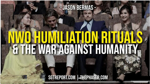 NWO HUMILIATION RITUALS & THE WAR AGAINST HUMANITY - Jason Bermas