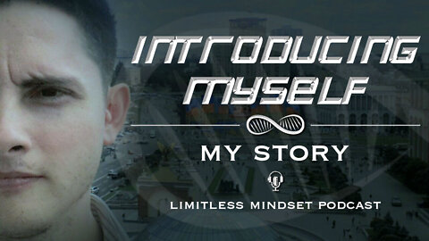 Introducing Myself, My Story and My Values 🎙️ The MOST POPULAR Limitless Mindset Podcast Remastered