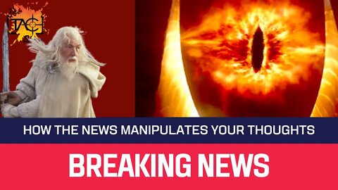 How the News Media Manipulates You... LOTR Style.