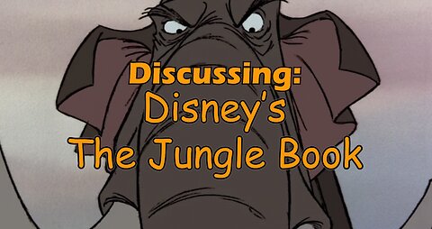 Discussing The Jungle Book - Part 1