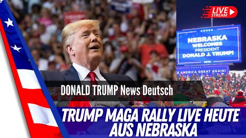 Donald Trump LIVE aus Greenwood, Nebraska Heute.
