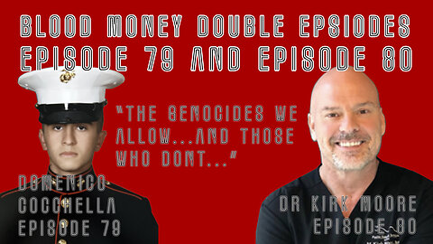 Refusing to Commit Genocide - Blood Money Episodes 79 and 80