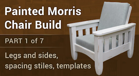 Woodworking - Painted Morris Chair Build (Part 1 of 7)
