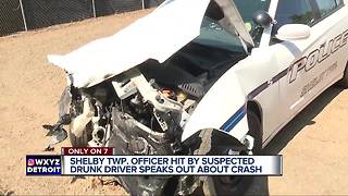 Shelby Township officer hit by suspected drunk driver speaks out about crash