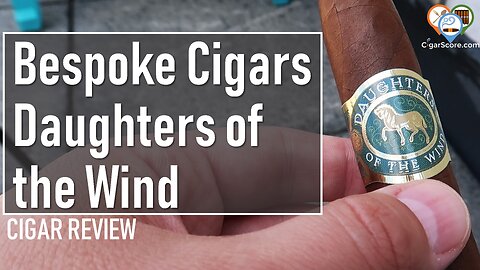 BESPOKE Cigars DAUGHTERS of the WIND - CIGAR REVIEWS by CigarScore