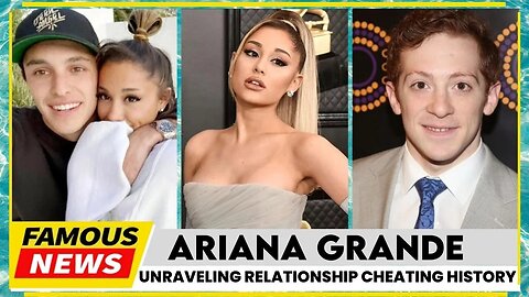 The Dark Truth behind Ariana Grande's Cheating Scandals