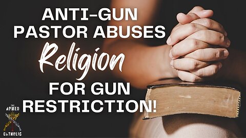 Twisting Theology: Pastor's Distorted Gun Control Agenda