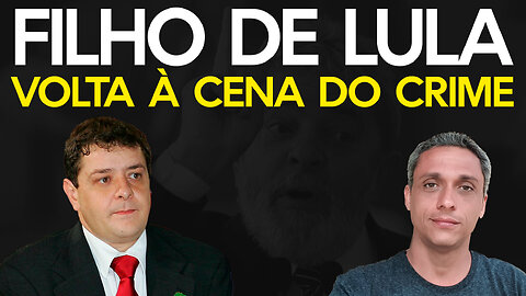 Um tapa na cara do brasileiro - Até o filho do LULA retornou a cena do crime.