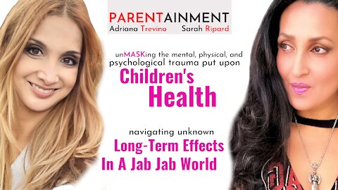 𝟒.𝟐𝟗.𝟐𝟏 EP. 44 PARENTAINMENT | 𝐔𝐧𝐌𝐀𝐒𝐊𝐢𝐧𝐠 𝐂𝐡𝐢𝐥𝐝𝐫𝐞𝐧’𝐬 𝐇𝐞𝐚𝐥𝐭𝐡 & Effects In a Jab World