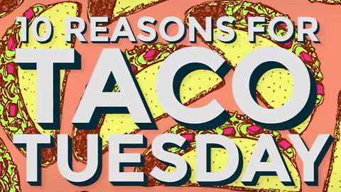 10 Reasons for Taco Tuesday