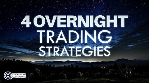 4 Overnight Trading Strategies (Night Trading)