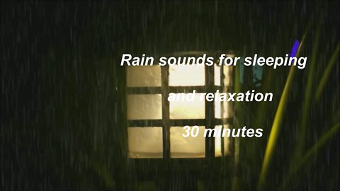 Rain sounds for good sleep and relaxing at home 30 minutes