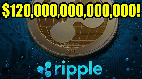 XRP RIPPLE: 120 TRILLION MARKET CAP !!!!!