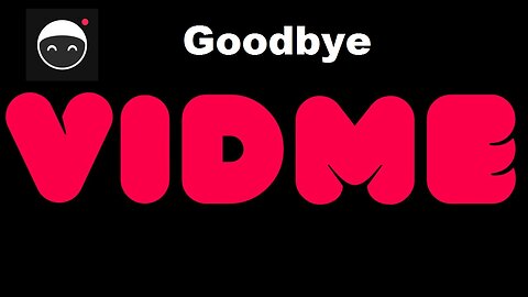 Goodbye VidMe