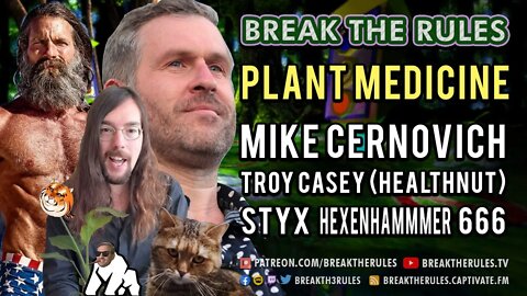 Plant Medicine - Ft. Mike Cernovich , Styxhexenhammer666, & Troy Casey