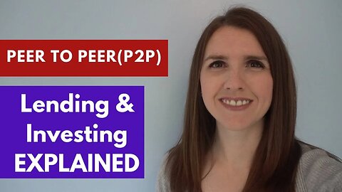 Peer to Peer Lending UK & Investing Explained