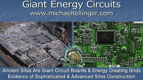 A Must Watch Presentation: CIRCUIT BOARDS & ENERGY GENERATING GRIDS… Ancient Sites Are Giant Energy Circuit Boards - Evidence of Sophisticated & Advanced Sites Construction - Michael Tellinger