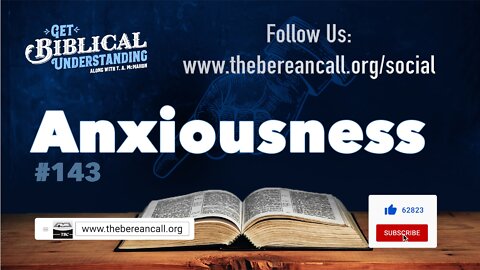 Get Biblical Understanding #143 - ANXIOUSNESS
