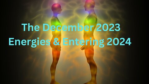 The December 2023 Energies & Entering 2024 ∞The 12D Creators Channeled by Daniel Scranton