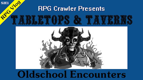 Tabletops & Taverns - Oldschool Encounters