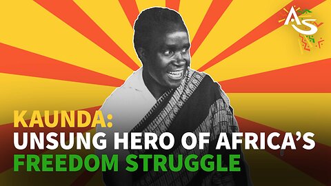 KAUNDA: UNSUNG HERO OF AFRICA’S FREEDOM STRUGGLE