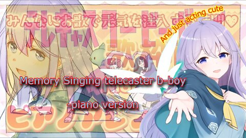 Vtuber utakata memory sings Telecaster B Boy piano ver with some tech problems & mostly giggling