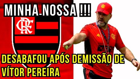 MINHA NOSSA! MÁRIO MONTEIRO LARGOU O AÇO APÓS DEMISSÃO DE VÍTOR PEREIRA NO FLAMENGO