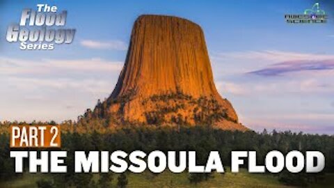 The Missoula Flood Part2 | Flood Geology Series