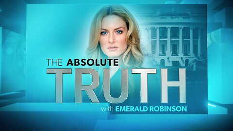 The Absolute Truth With Emerald Robinson April 19, 2024