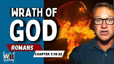 Watch Now And Learn How To Understand The Wrath Of God. Is It Biblical? Romans Chapter 1, 8-32.