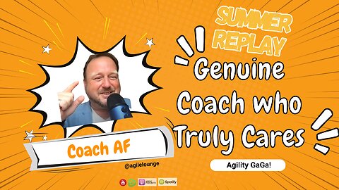 Agility Thoughts with a Genuine Coach who Truly Cares