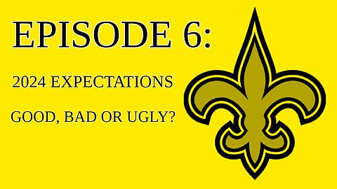 Lets Talk Saints Ep:6 New Orleans Saints Expectations 2024 Season