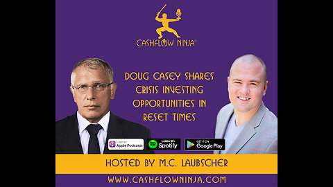 Doug Casey Shares Crisis Investing Opportunities In Reset Times