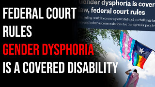 Federal Court Rules Gender Dysphoria Is A Disability