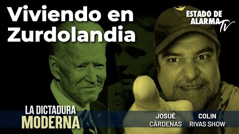 Viviendo en Zurdolandia; La dictadura moderna; con Colin Rivas y Cárdenas;