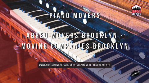 Piano Movers | Abreu Movers Brooklyn