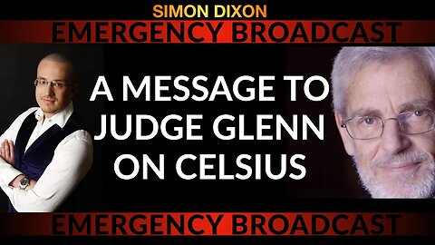 EMERGENCY BROADCAST | A Message to Judge Glenn on Celsius