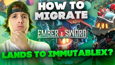 EMBER SWORD - MIGRATE YOUR LANDS TO IMMUTABLE X, HOW TO USE IMMUTABLE X