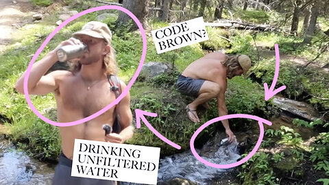 Giardia? Code brown?! He didn't filter his water hiking...