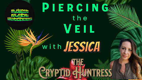Piercing the Veil - EP 14 with Jessica Jones the Cryptid Huntress.