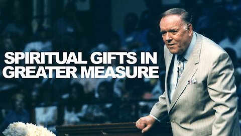 HOW TO SEE SPIRITUAL GIFTS WORK IN GREATER MEASURE | Rev. Kenneth E. Hagin