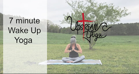Upstream Yoga | 7 Minute Wake Up Yoga