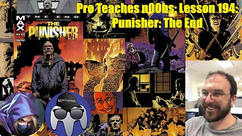 Pro Teaches n00bs: Lesson 194: The Punisher: The End