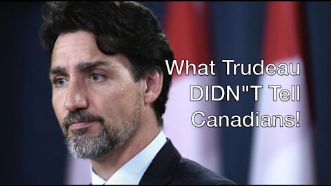 What Trudeau Didn’t Tell Canadians!