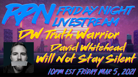 David Whitehead - Truth Warrior Joins RP78 on Friday Night Livestream
